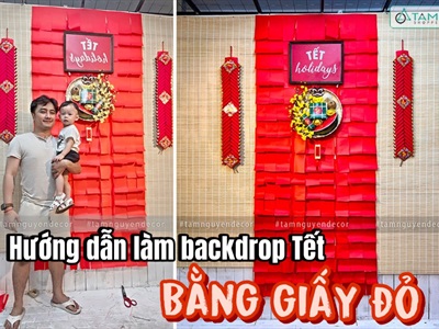 Hướng dẫn trang trí backdrop chụp ảnh Tết bằng giấy đỏ tiết kiệm dễ làm - By Tâm Nguyễn Decor